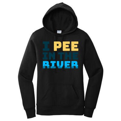 Funny I Pee In The River Summer Tubing Family Float Trip Gift Women's Pullover Hoodie