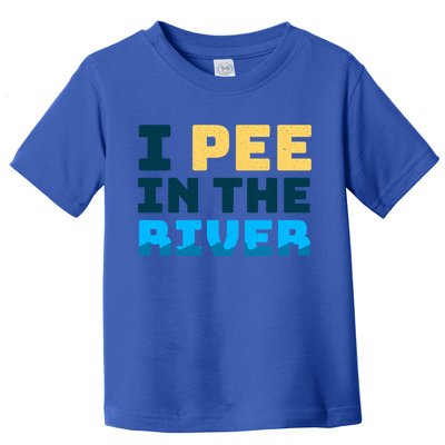 Funny I Pee In The River Summer Tubing Family Float Trip Gift Toddler T-Shirt