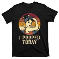 Funny I Pooped Today Retro Rosie Funny Humor I Pooped T-Shirt