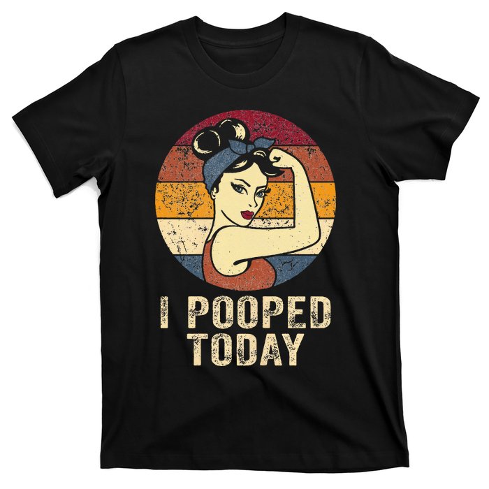 Funny I Pooped Today Retro Rosie Funny Humor I Pooped T-Shirt