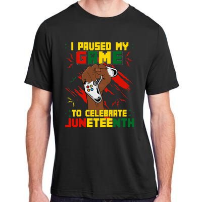 Funny I Paused My Game To Celebrate Juneteenth Black Gamers Adult ChromaSoft Performance T-Shirt