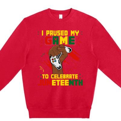 Funny I Paused My Game To Celebrate Juneteenth Black Gamers Premium Crewneck Sweatshirt