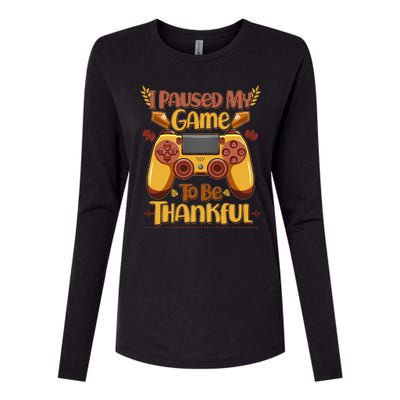 Funny I Paused My Game To Be Thankful Womens Cotton Relaxed Long Sleeve T-Shirt