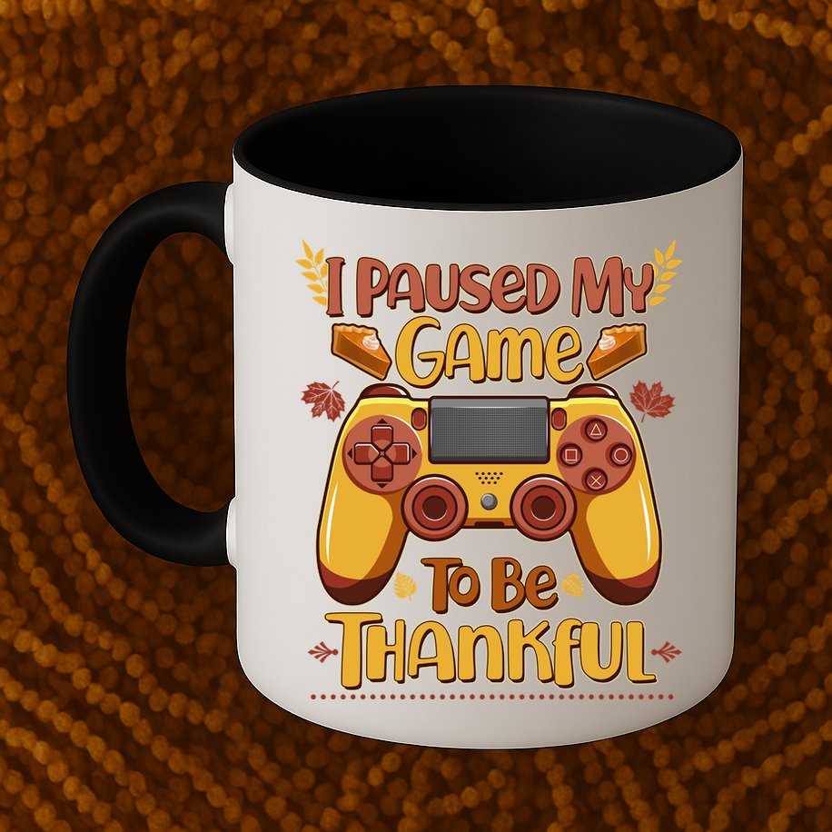 Funny I Paused My Game To Be Thankful Mug