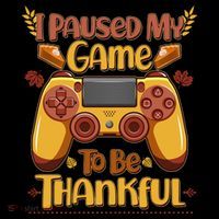 Funny I Paused My Game To Be Thankful Drawstring Bag