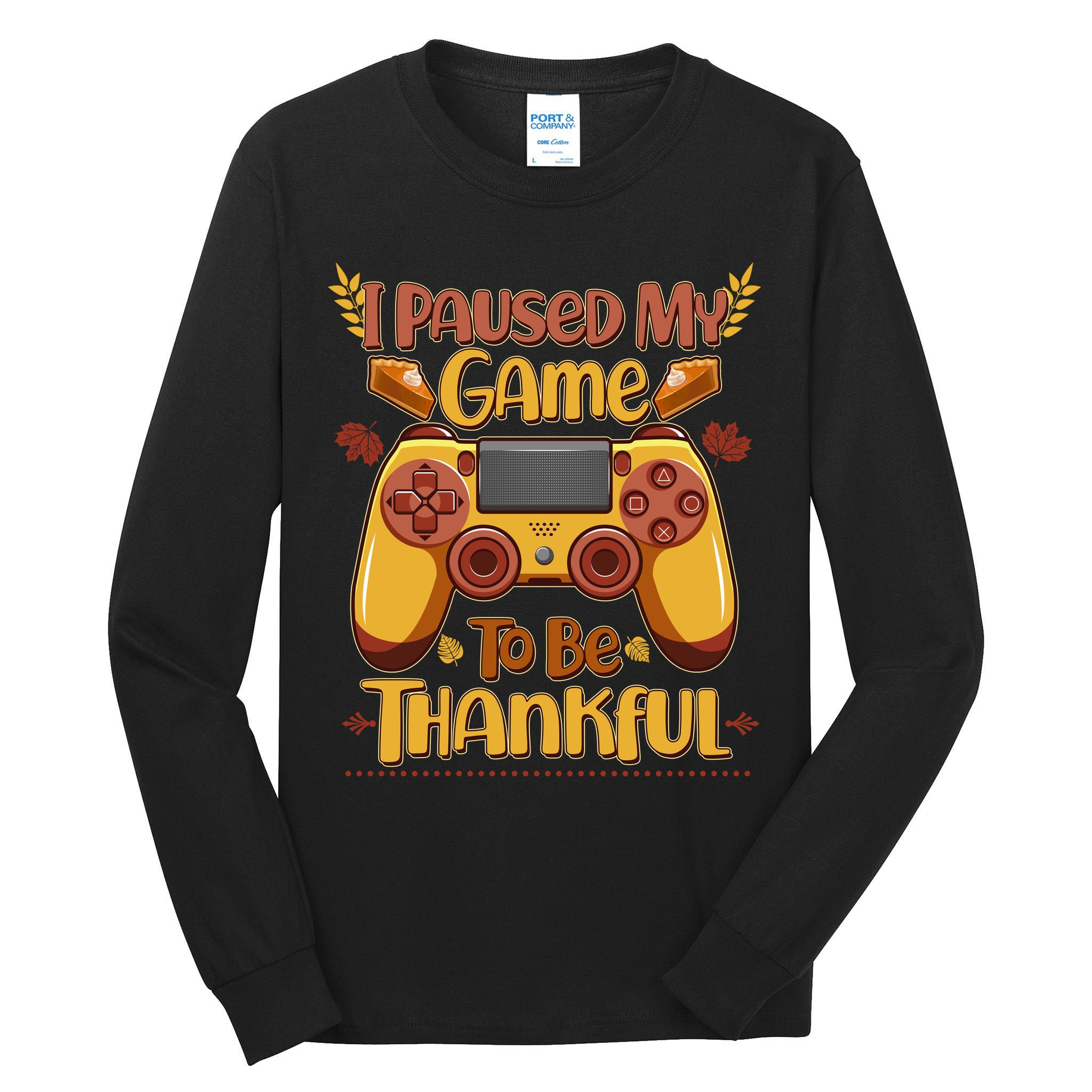 Funny I Paused My Game To Be Thankful Tall Long Sleeve T-Shirt