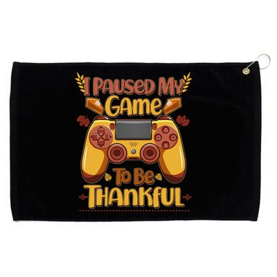 Funny I Paused My Game To Be Thankful Grommeted Golf Towel