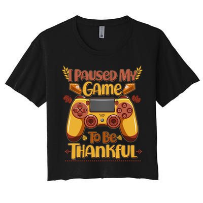 Funny I Paused My Game To Be Thankful Crop Top