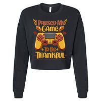 Funny I Paused My Game To Be Thankful Cropped Pullover Crew