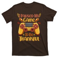 Funny I Paused My Game To Be Thankful T-Shirt