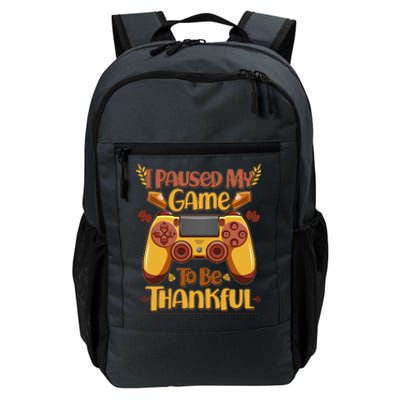 Funny I Paused My Game To Be Thankful Daily Commute Backpack