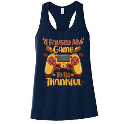 Funny I Paused My Game To Be Thankful Women's Racerback Tank