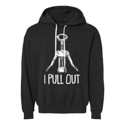 Funny I Pull Out Wine Corkscrew Garment-Dyed Fleece Hoodie