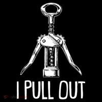 Funny I Pull Out Wine Corkscrew Tall T-Shirt