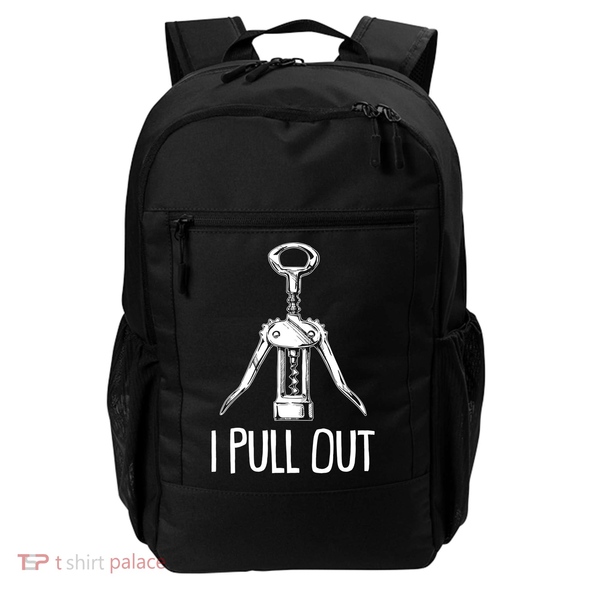 Funny I Pull Out Wine Corkscrew Daily Commute Backpack