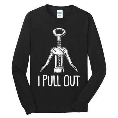 Funny I Pull Out Wine Corkscrew Tall Long Sleeve T-Shirt