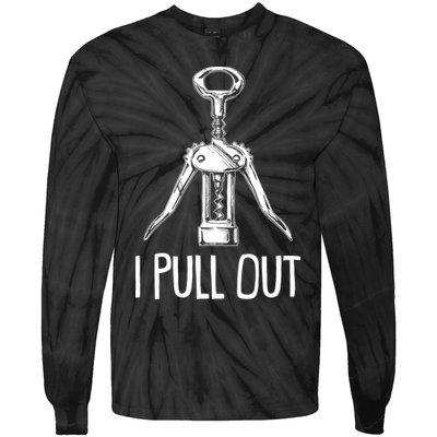Funny I Pull Out Wine Corkscrew Tie-Dye Long Sleeve Shirt