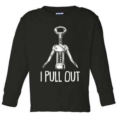 Funny I Pull Out Wine Corkscrew Toddler Long Sleeve Shirt