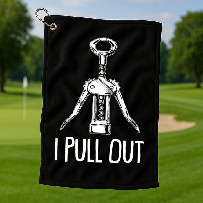Funny I Pull Out Wine Corkscrew Golf Towel