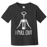 Funny I Pull Out Wine Corkscrew Toddler T-Shirt