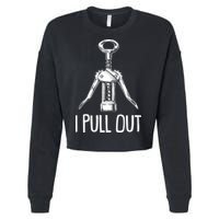 Funny I Pull Out Wine Corkscrew Cropped Pullover Crew