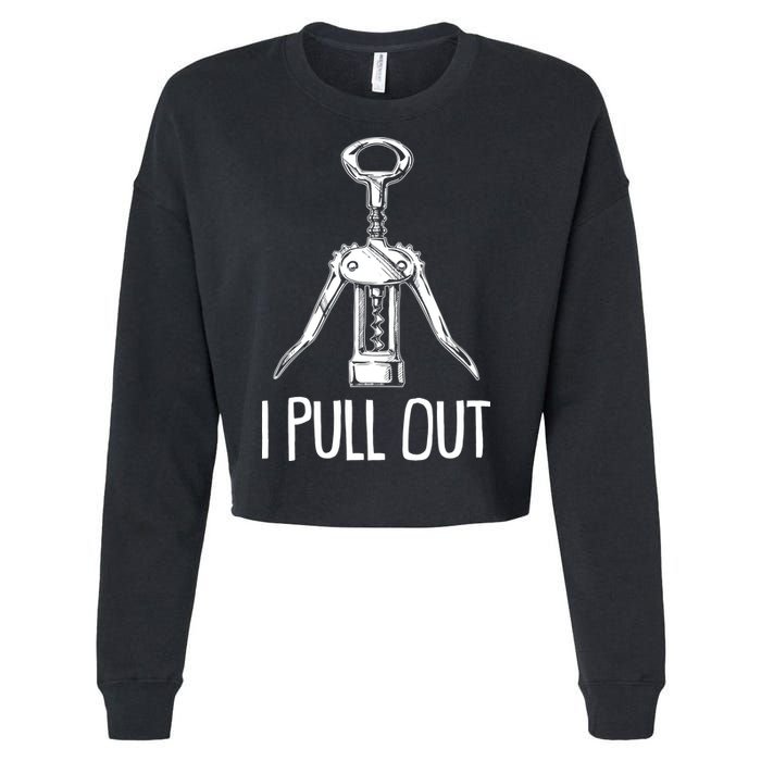 Funny I Pull Out Wine Corkscrew Cropped Pullover Crew