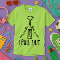 Funny I Pull Out Wine Corkscrew Kids T-Shirt