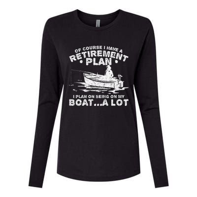 Funny I Plan On Beeing On My Boat Retirement Boat Womens Cotton Relaxed Long Sleeve T-Shirt