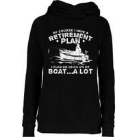 Funny I Plan On Beeing On My Boat Retirement Boat Womens Funnel Neck Pullover Hood