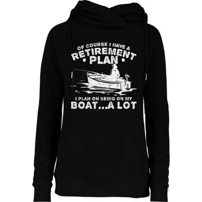 Funny I Plan On Beeing On My Boat Retirement Boat Womens Funnel Neck Pullover Hood