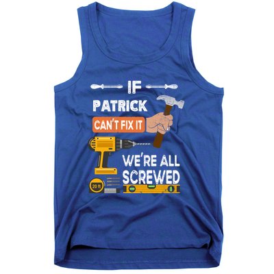 Funny If Patrick Can't Fix It No One Can Handy Carpenter Gift Tank Top