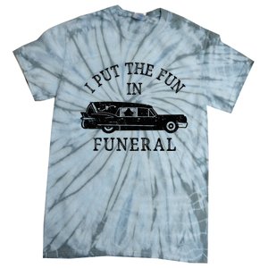 Funny I Put The Fun In Funeral Director Halloween Costume Tie-Dye T-Shirt