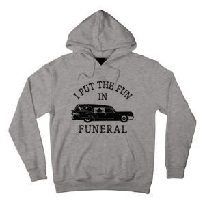 Funny I Put The Fun In Funeral Director Halloween Costume Tall Hoodie