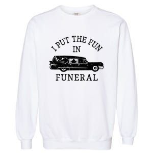 Funny I Put The Fun In Funeral Director Halloween Costume Garment-Dyed Sweatshirt