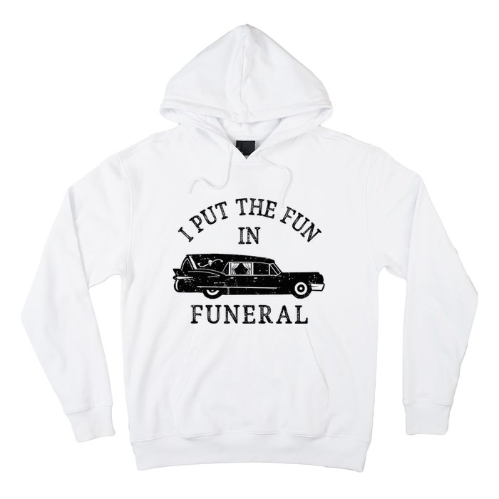 Funny I Put The Fun In Funeral Director Halloween Costume Hoodie