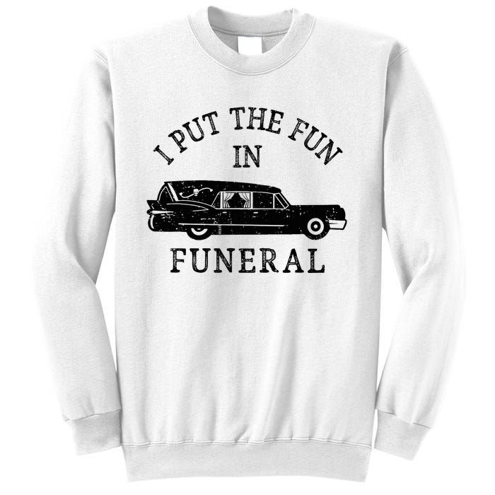 Funny I Put The Fun In Funeral Director Halloween Costume Sweatshirt