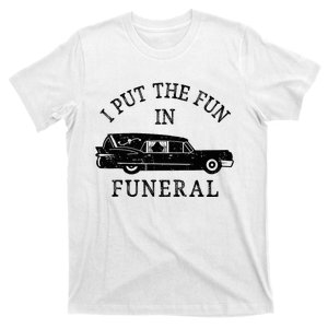 Funny I Put The Fun In Funeral Director Halloween Costume T-Shirt