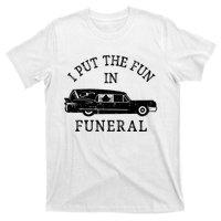 Funny I Put The Fun In Funeral Director Halloween Costume T-Shirt