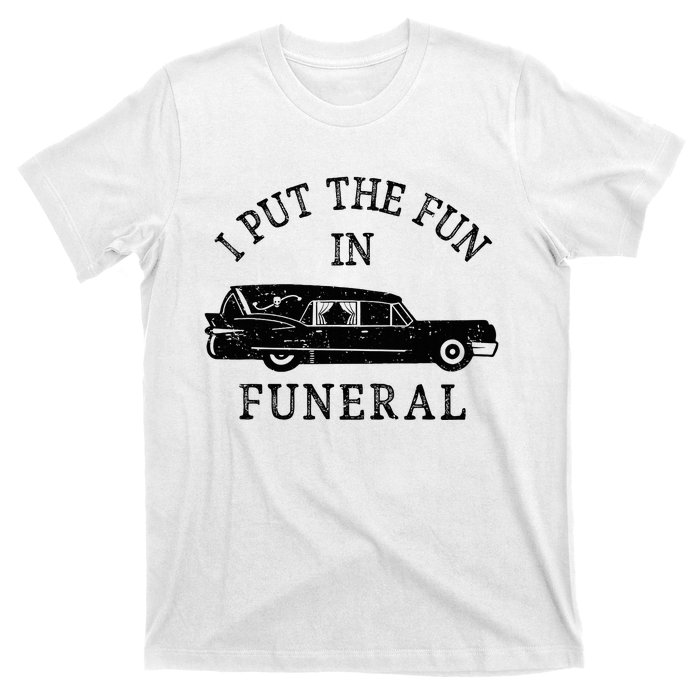 Funny I Put The Fun In Funeral Director Halloween Costume T-Shirt