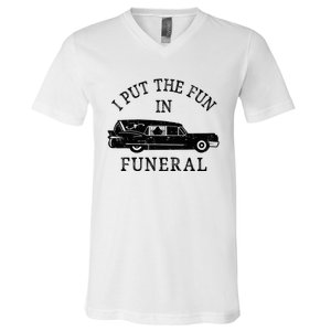 Funny I Put The Fun In Funeral Director Halloween Costume V-Neck T-Shirt