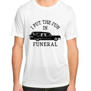 Funny I Put The Fun In Funeral Director Halloween Costume Adult ChromaSoft Performance T-Shirt