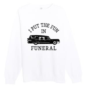 Funny I Put The Fun In Funeral Director Halloween Costume Premium Crewneck Sweatshirt