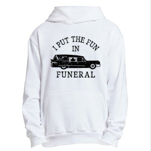 Funny I Put The Fun In Funeral Director Halloween Costume Urban Pullover Hoodie