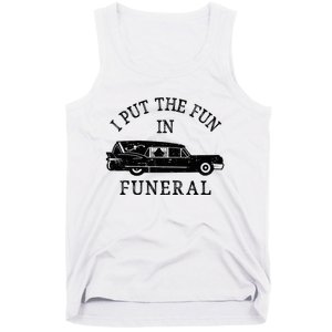 Funny I Put The Fun In Funeral Director Halloween Costume Tank Top