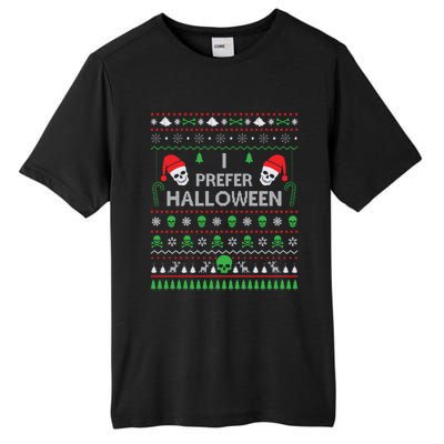 Funny I Prefer Halloween Christmas Best Ugly Xmas Funny Gift Tall Fusion ChromaSoft Performance T-Shirt