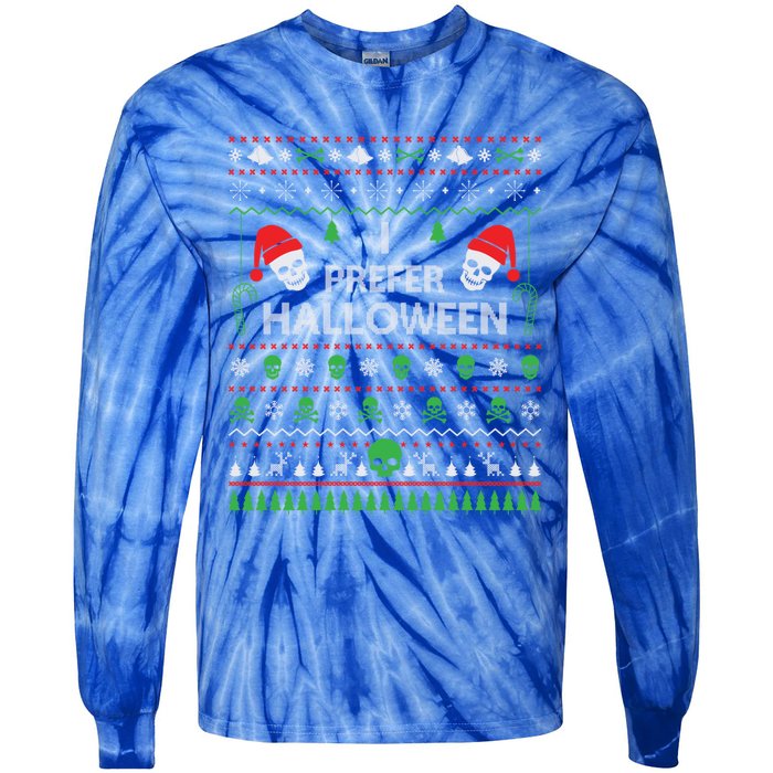 Funny I Prefer Halloween Christmas Best Ugly Xmas Funny Gift Tie-Dye Long Sleeve Shirt