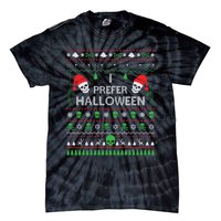 Funny I Prefer Halloween Christmas Sweater Best Ugly Xmas Tie-Dye T-Shirt