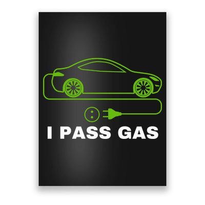 Funny I Pass Gas Electric Cars I Love EVs Funny Electric Vehicle Funny EV Driver Poster