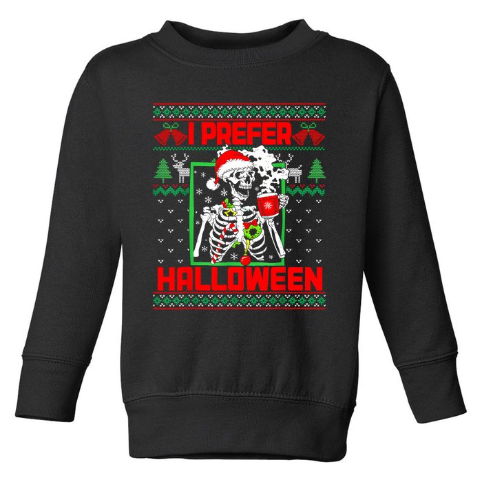 Funny I Prefer Halloween Skeleton Ugly Christmas Sweater Toddler Sweatshirt