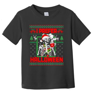 Funny I Prefer Halloween Skeleton Ugly Christmas Sweater Toddler T-Shirt